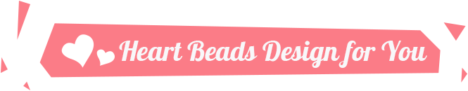 Heart Beads Design for You